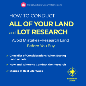 *How To Research Land or Lot Purchase (coming soon)